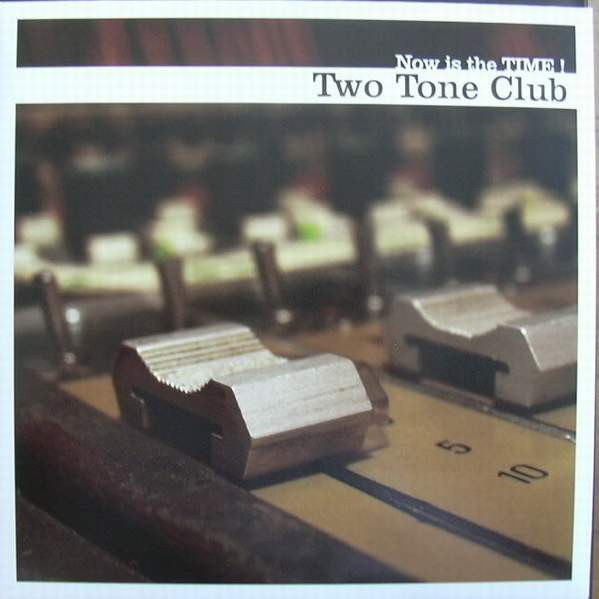 Two Tone Club – Now Is The Time!  (LP)      