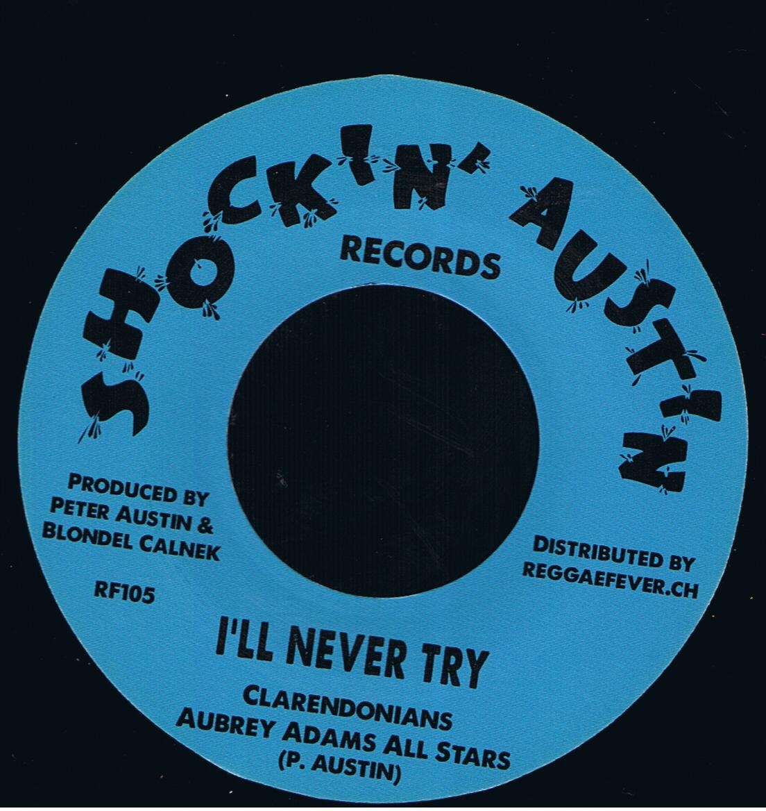 The Clarendonians & Aubrey Adams All Stars - I'll Never Try / The Kingstonians - Why Wipe The Smile From Your Face (7")