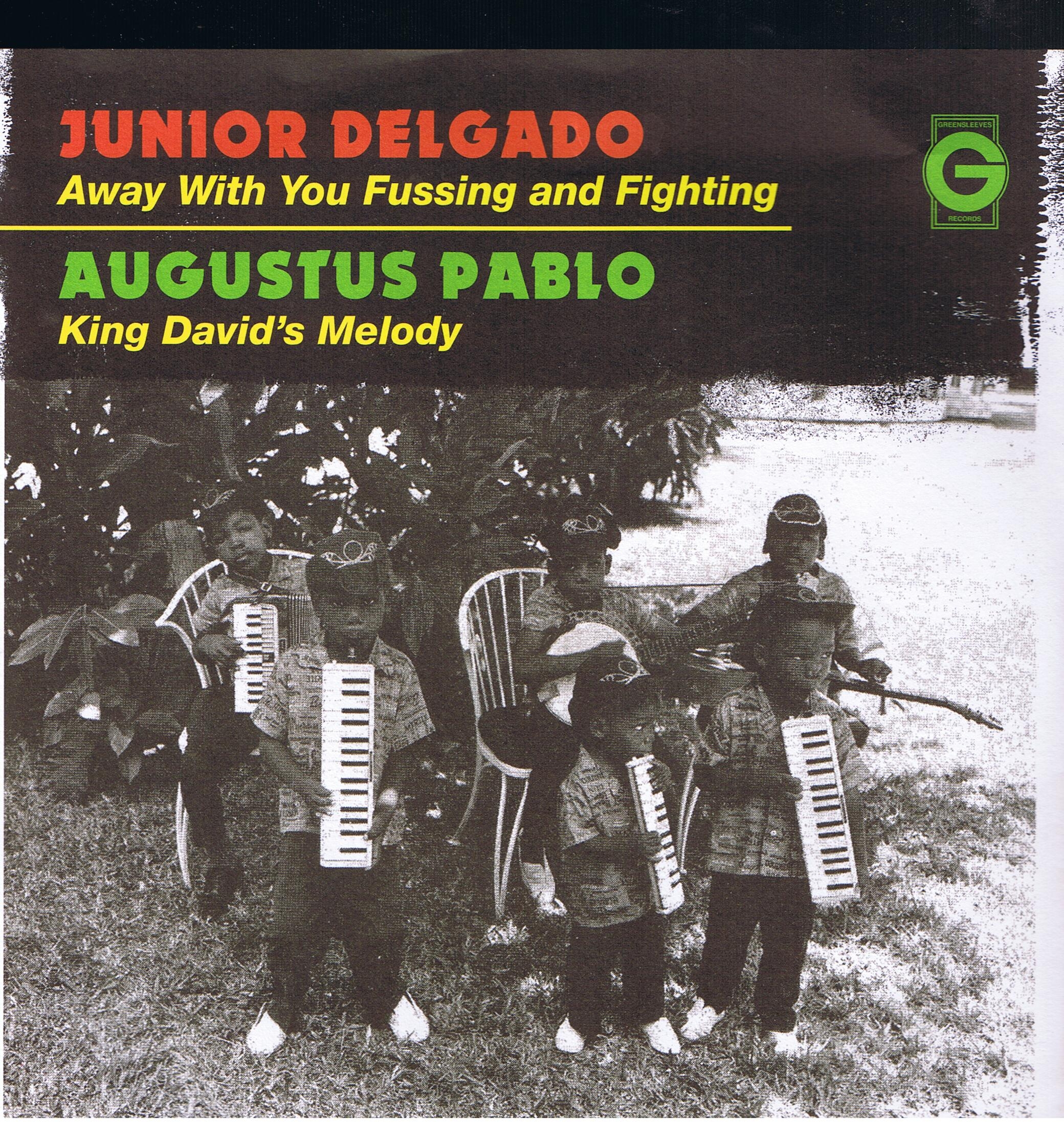 Junior Delgado - Away With Your Fussing And Fighting / Augustus Pablo - King David's Melody (7")