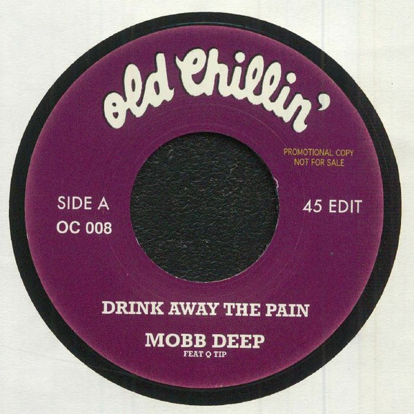 Mobb Deep – Drink Away The Pain / Give Up The Goods (7")