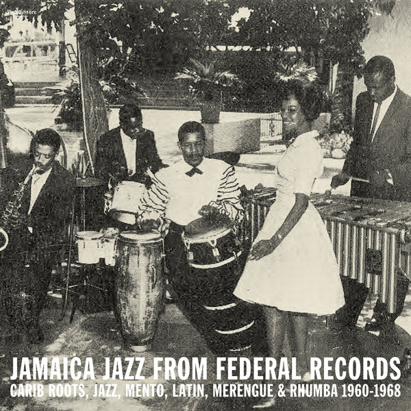 VA - Jamaica Jazz From Federal Records (Carib Roots, Jazz, Mento, Latin, Merengue & Rhumba 1960​-​1968) (CD)