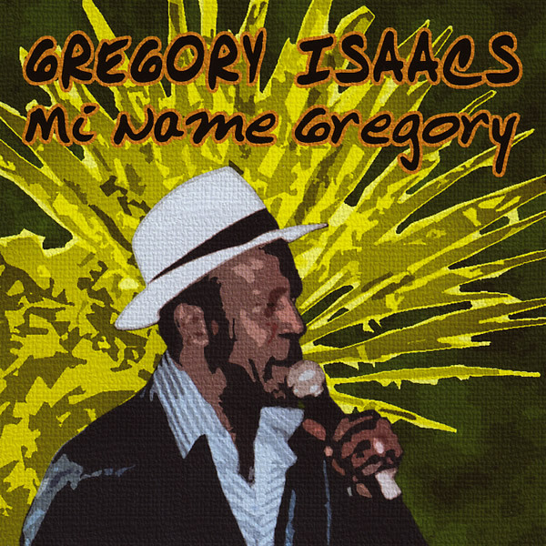 Gregory Isaacs - Mi Name Is Gregory (CD)