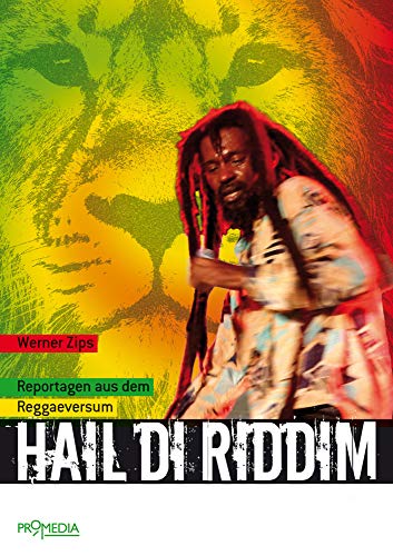 Hail di Riddim: Reportagen aus dem Reggaeversum 