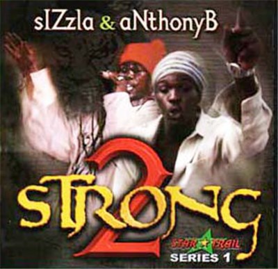 Sizzla & Anthony B - 2 Strong Series 1 (CD)