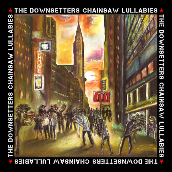 The Downsetters – Chainsaw Lullabies (LP)  