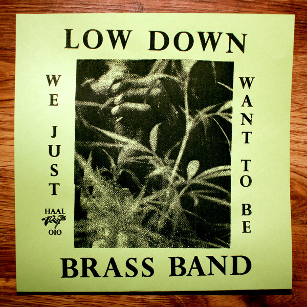 Low Down Brass Band - We Just Want To Be / The Graduate - We Just Want To Dub (7")