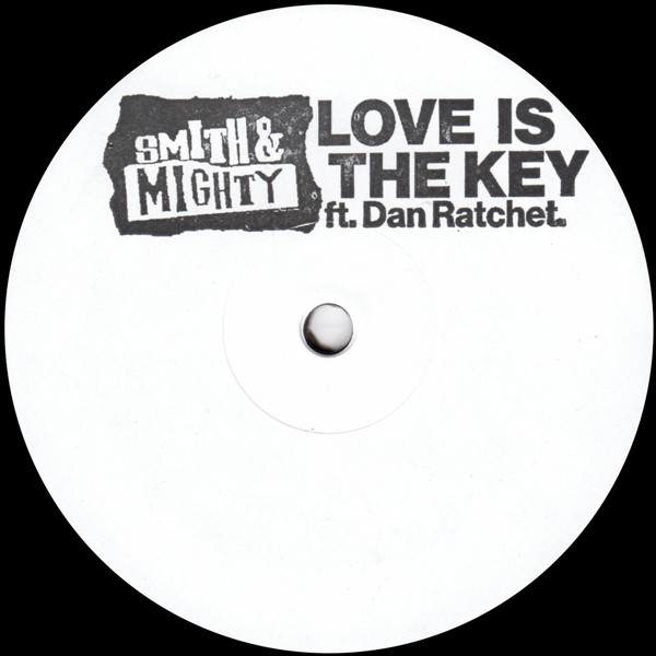 Smith & Mighty, Dan Ratchet - Love Is The Key (10")