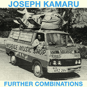 Joseph Kamaru – Further Combinations (LP)