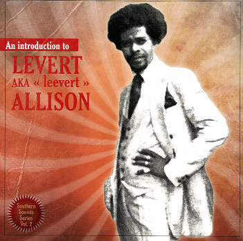 Levert Allison - An Introduction To Levert AKA "Leevert" Allison (Southern Sounds Series Vol.2) (10")