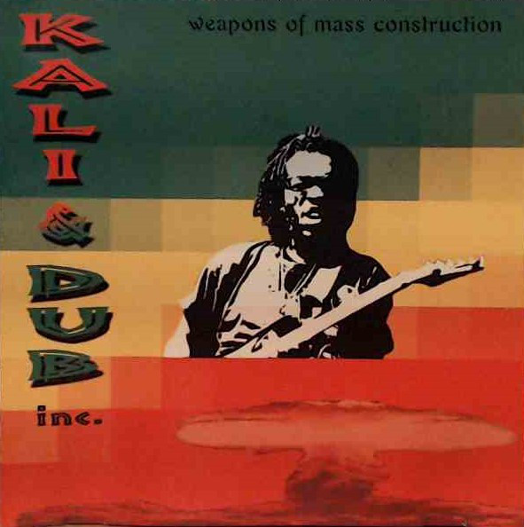 Kali & Dub Inc. - Weapons Of mass Construction (CD)