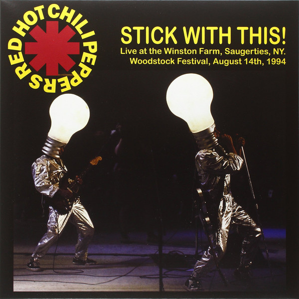 The Red Hot Chili Peppers - Stick With This! Live at the Winston Farm, Saugerties, NY. Woodstock Festival, August 14th, 1994 (LP)