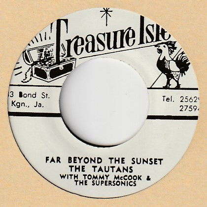 The Tautans With Tommy McCook & The Supersonics / Tommy McCook & The Supersonics – Far Beyond The Sunset / Now Or Never (7")           