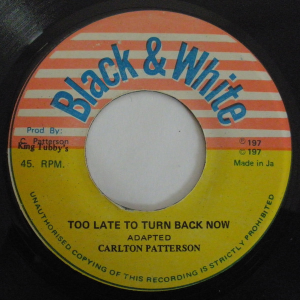Carlton Patterson - Too Late To Turn Back Now / The Revolutionaries - Ital Skank (7")