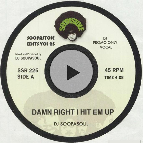 DJ Soopasoul - Damn Right I Hit Em Up / Version (7")
