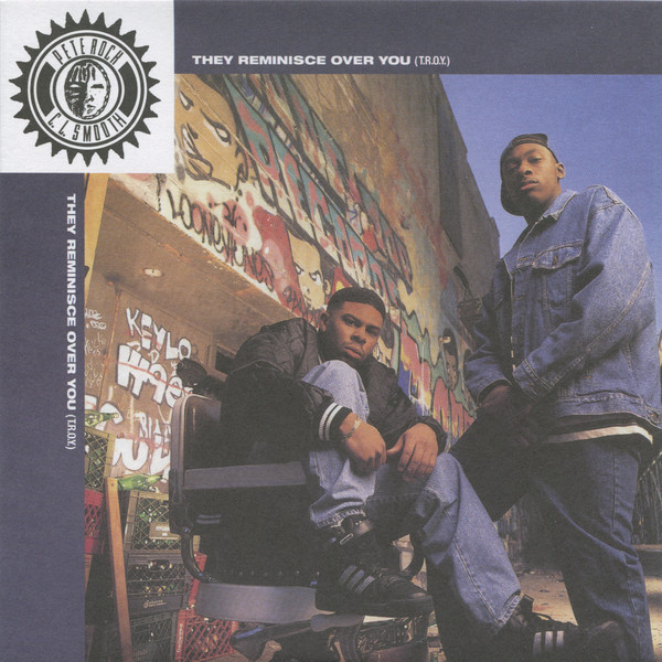 Pete Rock & C.L. Smooth - They Reminisce Over You (T.R.O.Y.) / Straighten It Out (7")
