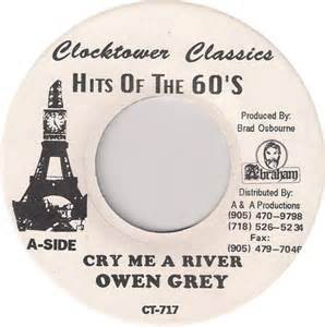 Owen Gray - Cry Me A River / Bitter Dub (7")