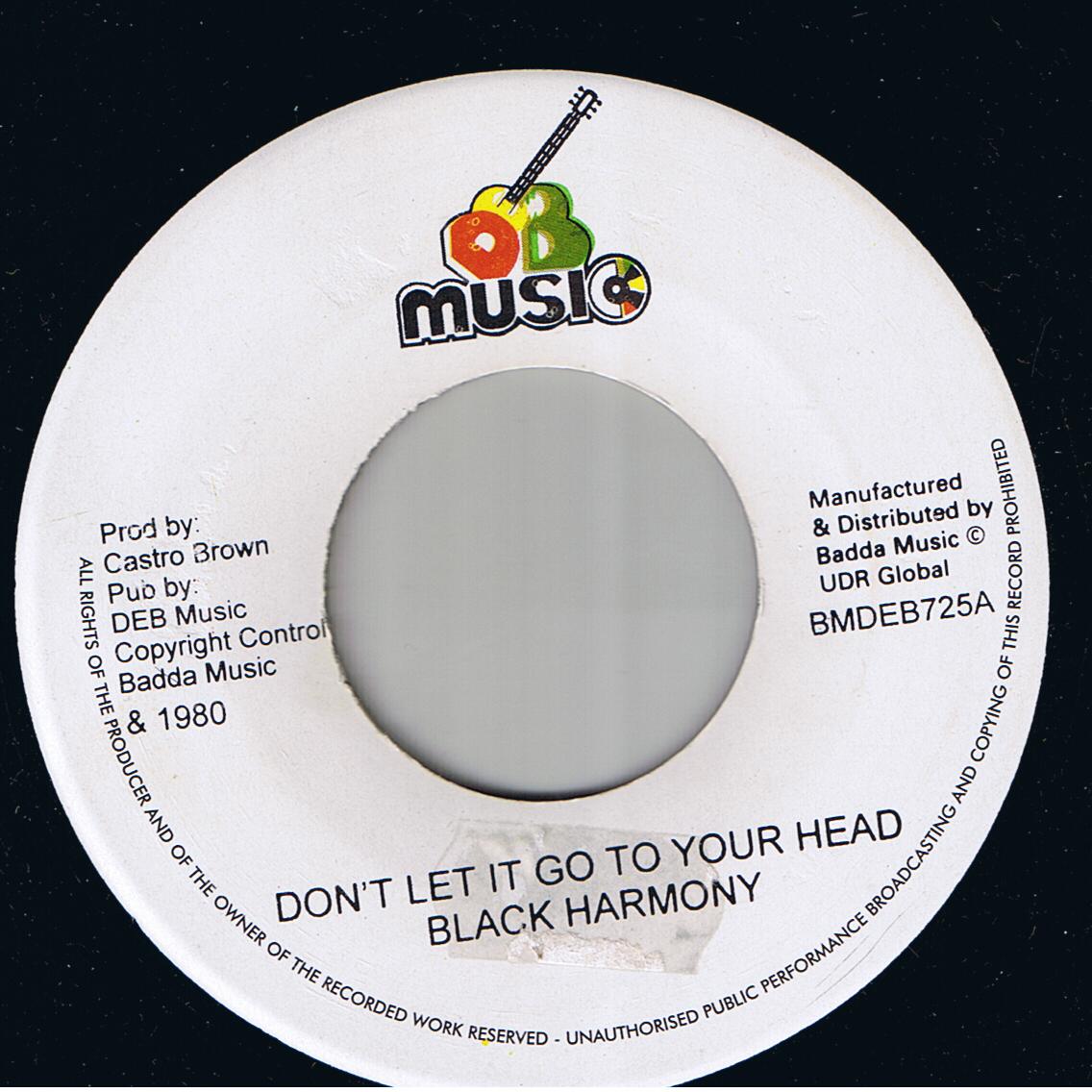 Black Harmony - Don't Let It Go To Your Head / DEB Players - Don't Let It Go To Your Brain (7")