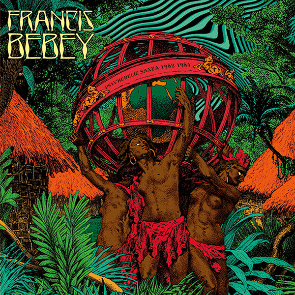 Francis Bebey – Psychedelic Sanza 1982 - 1984 (DOLP)