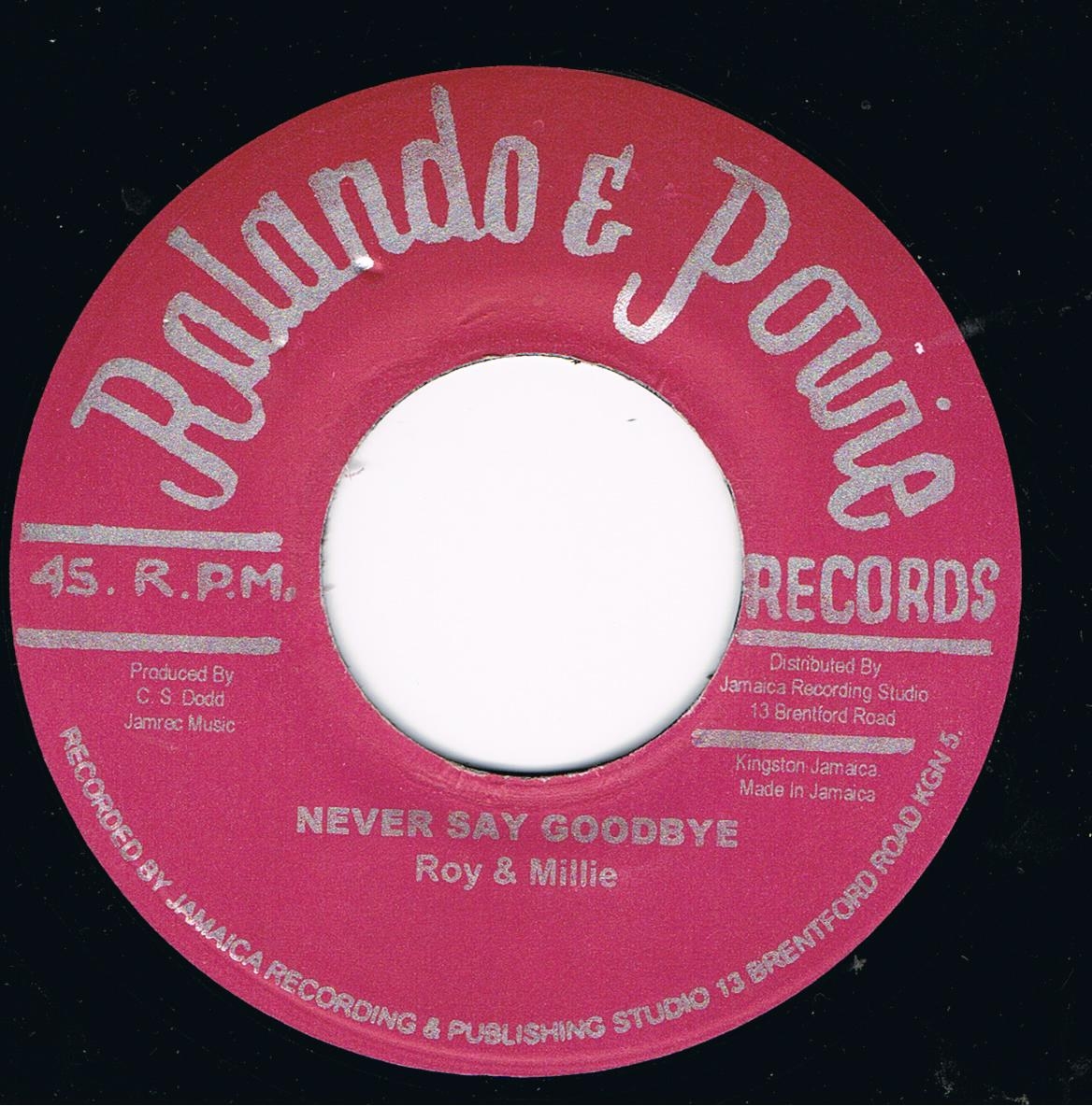 Roy & Millie - Never Say Good  Bye / Roy & Millie - This World (Original Stamper 7")
