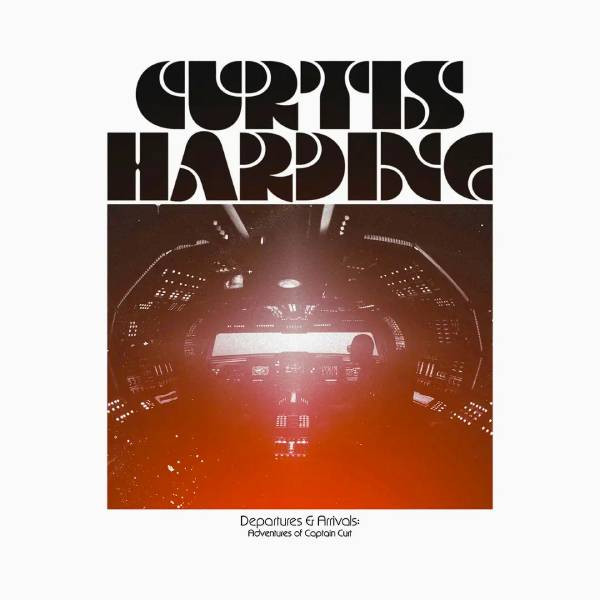 Curtis Harding – Departures & Arrivals: Adventures Of Captain Curt (LP)