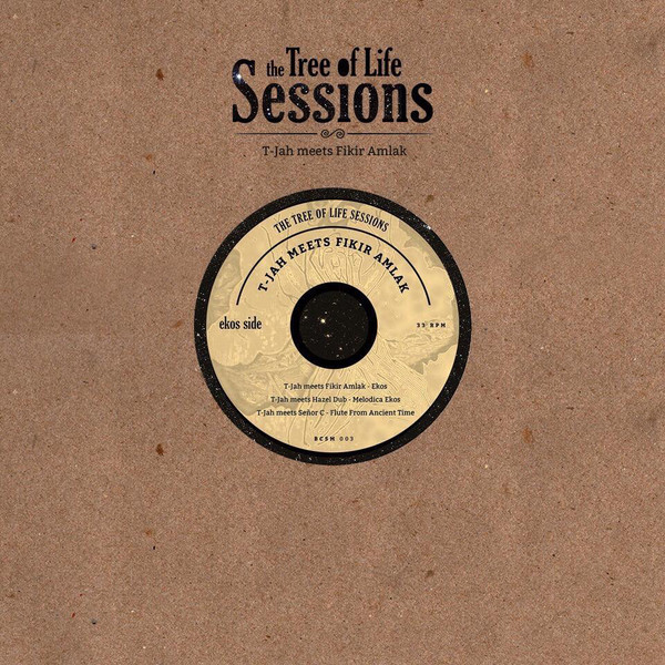 T-Jah meets Fikir Amlak - The Tree Of Life Sessions (12")