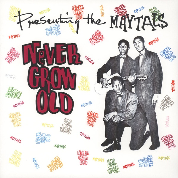 The Maytals - Never Grow Old Presenting The Maytals (LP)